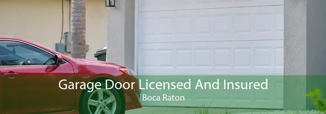 Garage Door Licensed And Insured Boca Raton