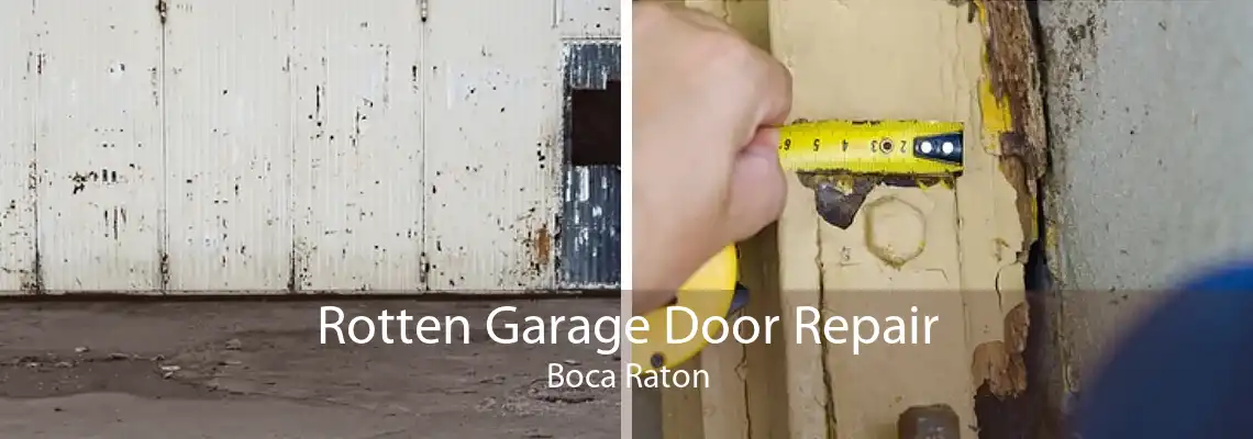 Rotten Garage Door Repair Boca Raton